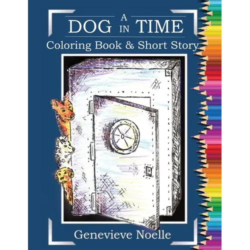 A Dog in Time - Coloring Book & Short Story - Paperback