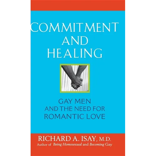 Commitment and Healing: Gay Men and the Need for Romantic Love - Hardcover