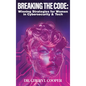 Breaking the Code: Winning Strategies for Women in Cybersecurity & Tech - Hardcover