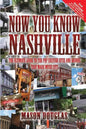 Now You Know Nashville - 2nd Edition: The Ultimate Guide to the Pop Culture Sights and Sounds That Made Music City - Paperback