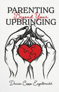 Parenting Beyond Your Upbringing - Paperback