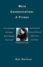 Mere Existentialism: A Primer - Paperback