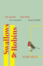 Swallows & Robins: The Laughs & Tears Of A Holiday Home Owner - Paperback