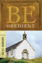 Be Obedient: Learning the Secret of Living by Faith, Genesis 12-25 - Paperback