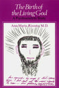 Birth of the Living God: A Psychoanalytic Study - Paperback