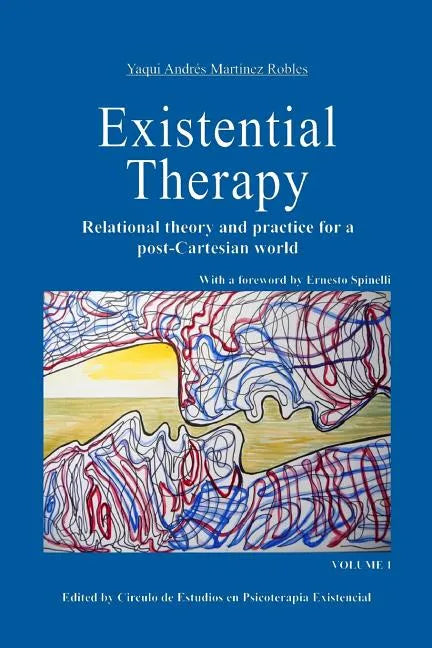 Existential Therapy: Relational Theory and Practice for a Post-Cartesian World - Paperback
