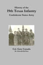 History of the 19th Texas Infantry, Confederate States Army - Paperback