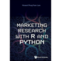 Marketing Research with R and Python - Paperback