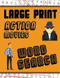 Large Print Action Movies Word Search: With Movie Pictures Extra-Large, For Adults & Seniors Have Fun Solving These Hollywood Gangster Film Word Find - Paperback