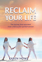 Reclaim Your Life: Journey from wounded inner child to free-spirited woman - Hardcover
