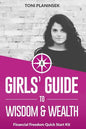 A Girls' Guide to Wisdom and Wealth: Financial Freedom Quick Start Kit - Paperback