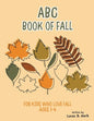 ABC Book of Fall: For Kids Who Love Fall: Ages 1-4 - Paperback