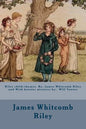 Riley child-rhymes. By: James Whitcomb Riley and With hoosier pictures by: Will Vawter - Paperback