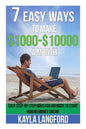 7 Easy Ways to Make 1000 - 10000 a Month: Easy Step-By-Step Ways for Anybody to Start Making Money Online - Paperback