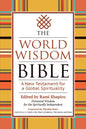 The World Wisdom Bible: A New Testament for a Global Spirituality - Paperback