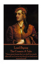 Lord Byron - The Corsair: A Tale: "I have great hopes that we shall love each other all our lives as much as if we had never married at all." - Paperback