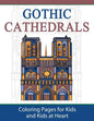Gothic Cathedrals / Famous Gothic Churches of Europe: Coloring Pages for Kids and Kids at Heart - Paperback