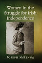 Women in the Struggle for Irish Independence - Paperback