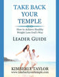 Take Back Your Temple Leader Guide - Paperback