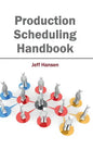 Production Scheduling Handbook - Hardcover