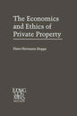 The Economics and Ethics of Private Property: Studies in Political Economy and Philosophy - Paperback