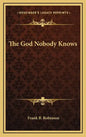 The God Nobody Knows - Hardcover
