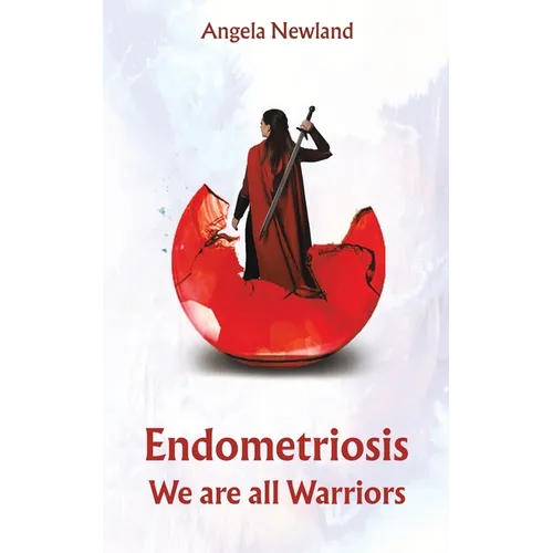 Endometriosis - We are all Warriors - Paperback
