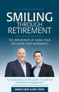 Smiling Through Retirement: The Importance of Living Your Life in Five Year Increments. - Paperback
