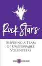 Rock Stars: Inspiring a Team of Unstoppable Volunteers - Paperback