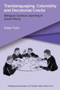 Translanguaging, Coloniality and Decolonial Cracks: Bilingual Science Learning in South Africa - Paperback