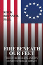 Fire Beneath Our Feet: Shays' Rebellion and Its Constitutional Impact - Paperback