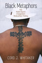 Black Metaphors: How Modern Racism Emerged from Medieval Race-Thinking - Paperback