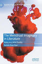 The Menstrual Imaginary in Literature: Notes on a Wild Fluidity - Hardcover