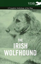 The Irish Wolfhound - A Complete Anthology of the Dog - Hardcover