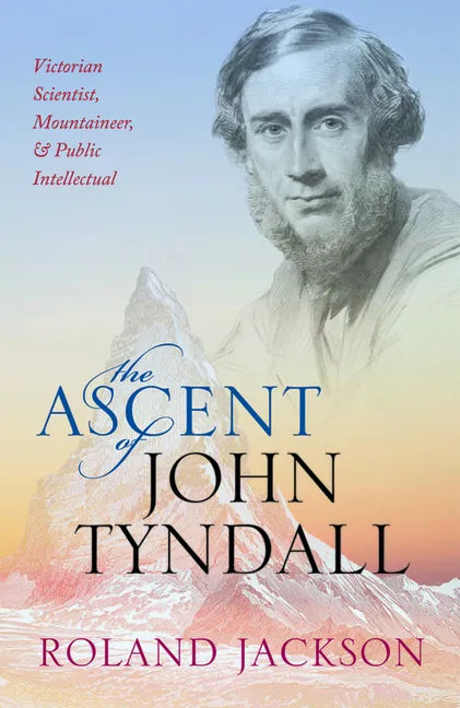 Ascent of John Tyndall P - Paperback