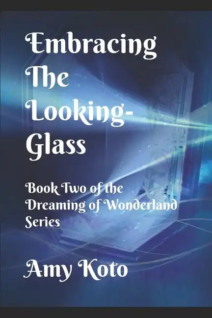 Embracing the Looking-Glass - Paperback