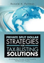 Private Split Dollar Strategies for Tax-Busting Solutions: Strategies Using Intentionally Defective Trusts - Hardcover