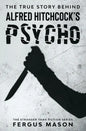The True Story Behind Alfred Hitchcock's Psycho - Paperback