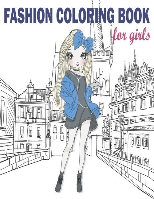 Fashion Coloring Book: Fashion Coloring Book, Fashion Style, Clothing, Cute Designs, Coloring Book For Girls of all Ages as Child, Teens, Age - Paperback