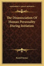 The Disassociation of Human Personality During Initiation - Paperback