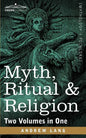Myth, Ritual & Religion (Two Volumes in One) - Paperback