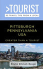 Greater Than a Tourist-Pittsburgh Pennsylvania USA: 50 Travel Tips from a Local - Paperback