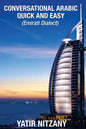 Conversational Arabic Quick and Easy: Emirati Dialect, Gulf Arabic of Dubai, Abu Dhabi, UAE Arabic, and the United Arab Emirates - Paperback