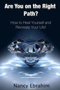 Are You on the Right Path?: How to Heal Yourself and Recreate your life! - Paperback