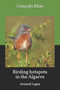Birding hotspots in the Algarve: Around Lagos - Paperback