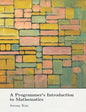 A Programmer's Introduction to Mathematics: Second Edition - Paperback