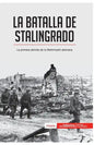 La batalla de Stalingrado: La primera derrota de la Wehrmacht alemana - Paperback