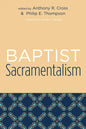 Baptist Sacramentalism - Paperback