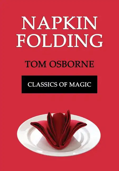 Napkin Folding (Classics of Magic) - Paperback