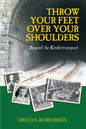 Throw Your Feet Over Your Shoulders: Beyond the Kindertransport - Paperback